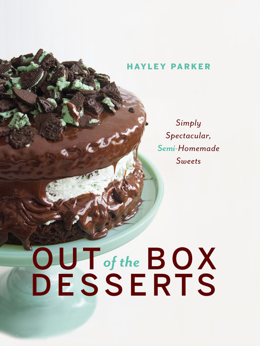 Title details for Out of the Box Desserts by Hayley Parker - Wait list
